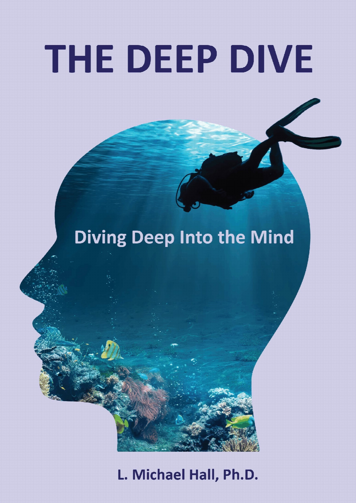 Complete original The Deep Dive: Diving Deep into the Mind book cover by L. Michael Hall, Ph.D., printed beside the introductory paragraphs.